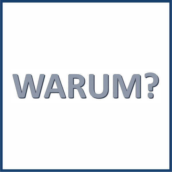 Piktogramm mit dem Text "WARUM?".